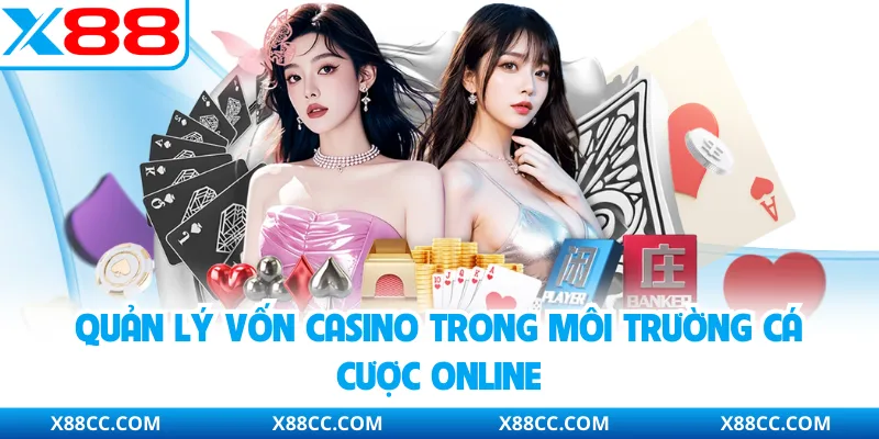 Quản lý vốn casino trong môi trường cá cược online